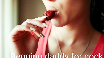 I Missed You Daddy! Can I Have Some Cock? Begging Daddy